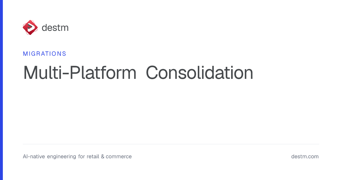 Multi-Platform Consolidation - Destm Technologies